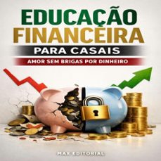 educaço financeira para casais: amor sem brigas por dinheiro (ebook)-max editorial-9781779746023