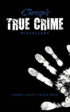 chrisp's true crime miscellany (ebook)-peter chrisp-t.g. fieldwalker-9781781571323