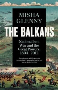 the balkans, 1804a2012-misha glenny-9781783784523