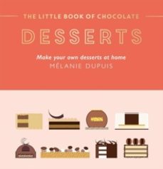 the little book of chocolate: desserts-melanie dupuis-9781784887223