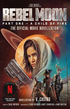 rebel moon part one - a child of fire: the official novelization (ebook)-v castro-9781803367323