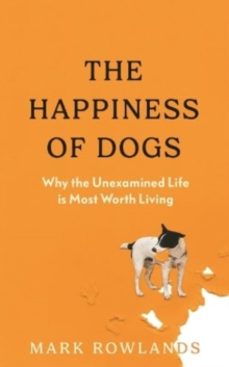 the happiness of dogs-mark rowlands-9781803510323