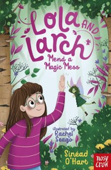 lola and larch mend a magic mess (ebook)-sinéad o'hart-9781805133223