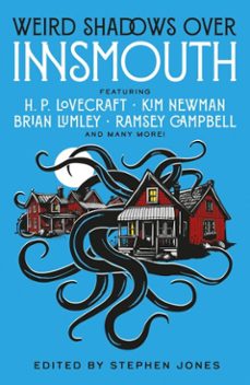 weird shadows over innsmouth (ebook)-stephen jones-h. p. lovecraft-kim newman-9781835417423