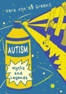 autism myths and legends-vera von de greent-9781837732623