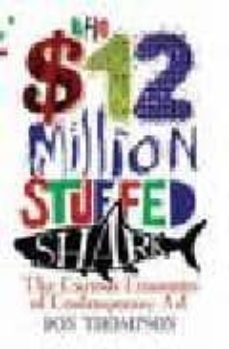 $12 million stuffed shark: the curious economics of contemporary art-don thompson-9781845133023
