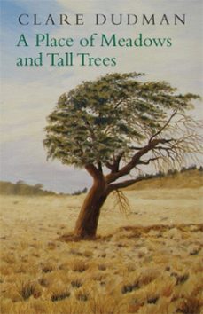 a place of meadows and tall trees (ebook)-clare dudman-9781854116123