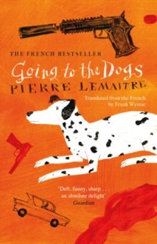 going to the dogs-pierre lemaitre-9781914495823