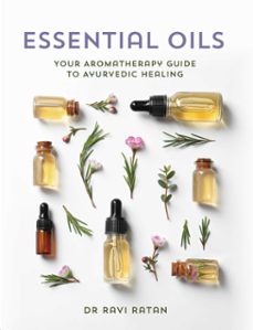 essential oils (ebook)-ravi ratan-9781925924923