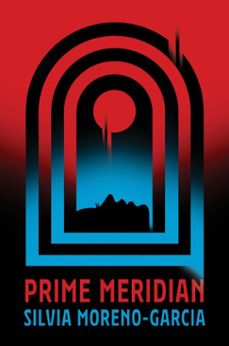 prime meridian (ebook)-silvia moreno garcia-9781927990223