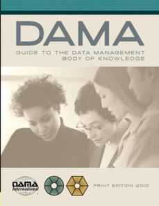 the dama guide to the data management body of knowledge (dama-dmbok)-9781935504023