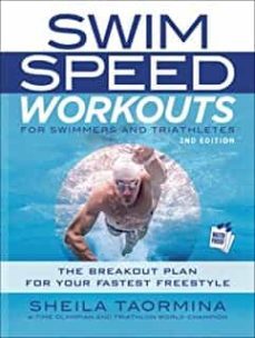 swim speed workouts for swimmers and triathletes: the breakout plan for your fastest freestyle ( swim speed )-sheila taormina-9781948007023