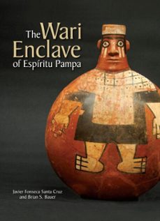 the wari enclave of espiritu pampa (ebook)-brian s bauer-javier fonseca santa cruz-9781950446223