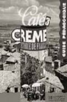 cafe creme 3, methode de français. guide pedagogique-9782011551023