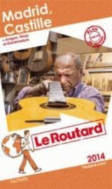 madrid, castille: + aragon, rioja et estremadure: 2014(le guide du routard)-9782012458123
