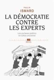 la democratie contre les experts : les esclaves publics en grece ancienne-paulin ismard-9782021123623