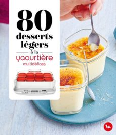 80 desserts legers a la yaourtière - multidelices (ebook)-9782036080423