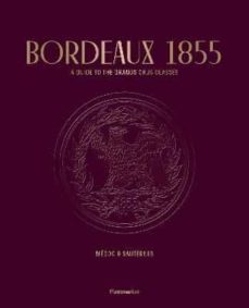 bordeaux 1855: a guide to the grands crus classes, medoc & sauternes-stephane bern-9782080280923