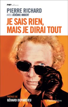 je sais rien, mais je dirai tout (ebook)-pierre richard-jeremie imbert-9782081344723