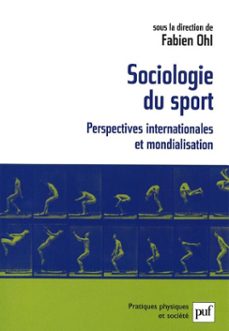 sociologie du sport : perspectives internationales et mondialisation (ebook)-fabien ohl-9782130738923