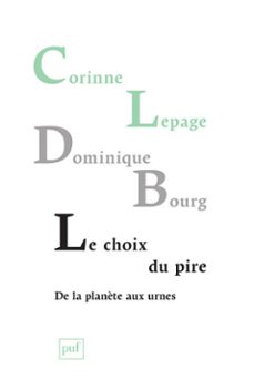 le choix du pire, de la planète aux urnes (ebook)-corinne lepage-dominique bourg-9782130794523