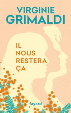il nous restera ça - collector-virginie grimaldi-9782213725123