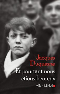 et pourtant nous etions heureux (ebook)-jacques duquesne-9782226338723
