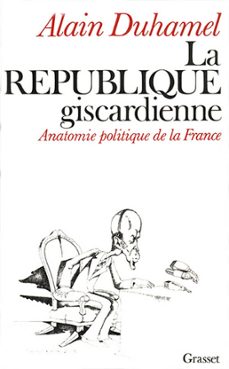 la république giscardienne-alain duhamel-9782246795223
