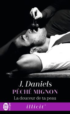 peche mignon (tome 3) - la douceur de ta peau (ebook)-j. daniels-9782290193723