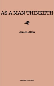 as a man thinketh -- original 1902 edition (ebook)-james allen-9782291058823