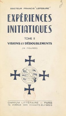 experiences initiatiques (2). visions et dedoublements (ebook)-francis lefebure-9782307000723