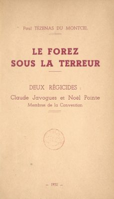 le forez sous la terreur, 1793-1795-paul tézenas du montcel-9782307658023