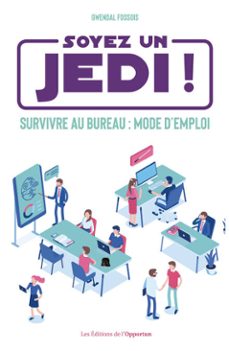soyez un jedi ! - survivre au bureau mode d'emploi (ebook)-gwendal fossois-9782360759323