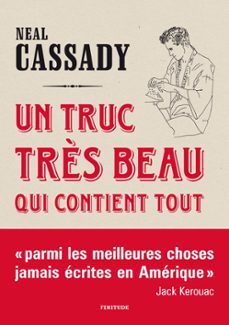 un truc très beau qui contient tout (ebook)-neal cassady-9782363390523