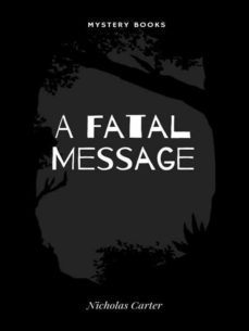 a fatal message (ebook)-nicholas carter-9782383831723