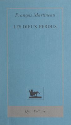 les dieux perdus (ebook)-françois martineau-9782402620123
