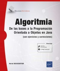 algoritmia: de las bases a la programacion orientada a objetos en java (con ejercicios y correcciones)-herve boisgontier-9782409028823