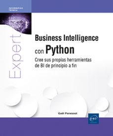 business intelligence con python - cree sus propias herramientas de bi de principio a fin-gael penessot-9782409050923