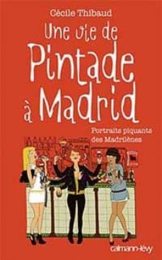 une vie de pintade a madrid: portraits piquants des madrilenes-cecile thibaud-9782702141823