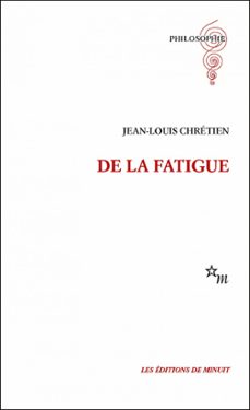 de la fatigue (ebook)-jean louis chretien-9782707339423