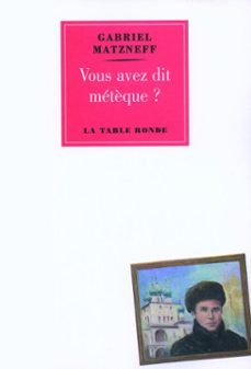 vous avez dit metèque? (ebook)-gabriel matzneff-9782710366423