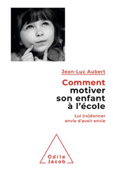 comment motiver son enfant a l'ecole (ebook)-jean luc aubert-9782738155023
