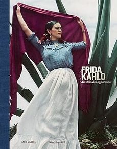 frida kahlo, au-dela des apparences-9782759605323