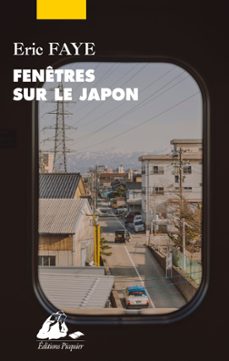 fenetres sur le japon (ebook)-eric faye-9782809723823