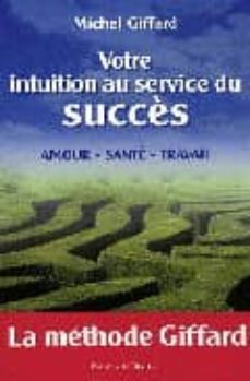 votre intuition au service du succes-michel giffard-9782845922723