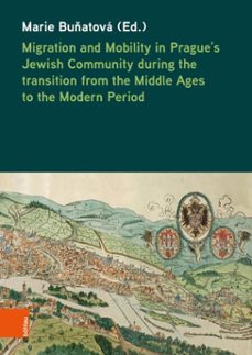 migration and mobility in prague's jewish community during the transition from the middle ages to the modern period (ebook)-9783205221623