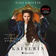 die kaiserin (ungekurzt) (audiolibro)-gigi griffis-9783365003923
