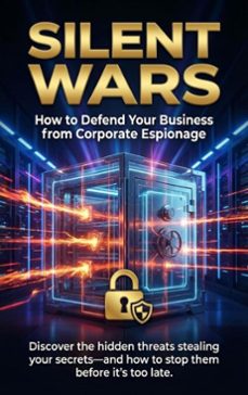 silent wars: how to defend your business from corporate espionage (ebook)-david patterson-9783565146123