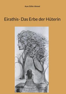 eirathis- das erbe der huterin (ebook)-ayse zülfer ahmed-9783695781423