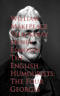 henry esmond; the english humourists; the four georges (ebook)-william makepeace thackeray-9783736406223